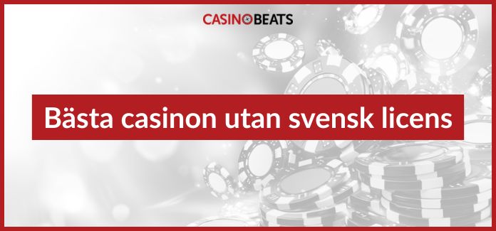 Bästa casinon utan svensk licens