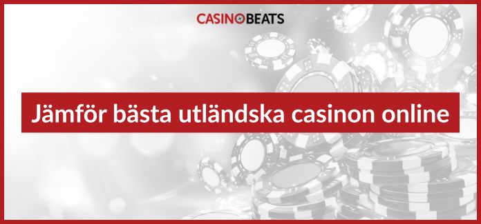 Jämför bästa utländska casinon online