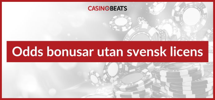 Odds bonusar utan svensk licens