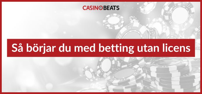 Så börjar du med betting utan licens