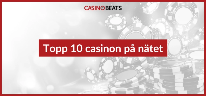 Topp 10 casinon på nätet enligt CasinoBeats