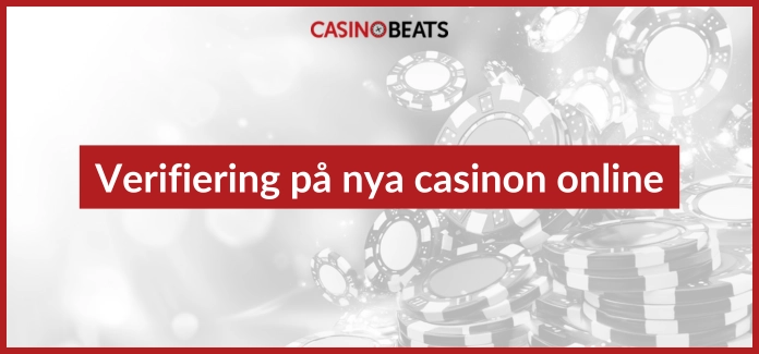 Verifiering på nya casinon online