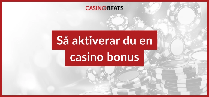 Så aktiverar du en casino bonus