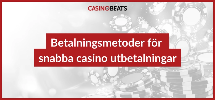Betalningsmetoder för snabba casino utbetalningar