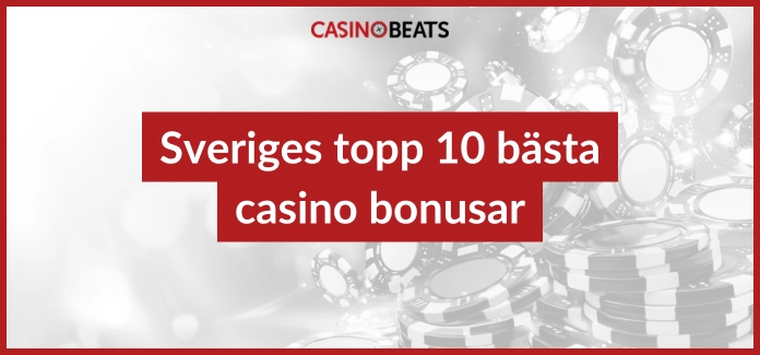 Sveriges topp 10 bästa casino bonusar