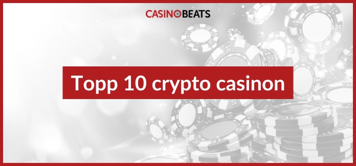 Topp 10 crypto casinon