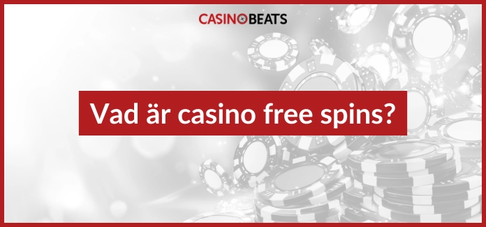 Vad är casino free spins?